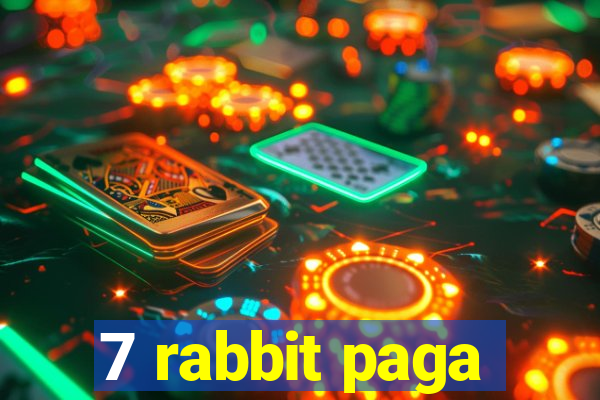 7 rabbit paga